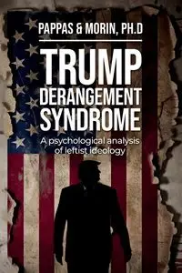 Trump Derangement Syndrome - Thomas Pappas