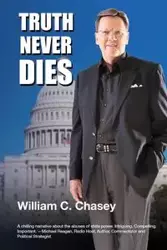 Truth Never Dies - Chasey Bill C.