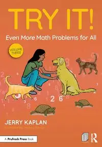 Try It! Even More Math Problems for All - Jerry Kaplan