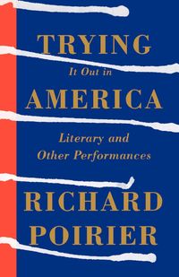 Trying It Out in America - Richard Poirier