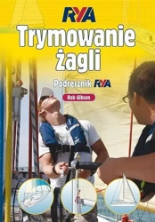 Trymowanie żagli. Podręcznik RYA (Wyd. 4) - Rob Gibson