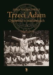 Trzeci Adam. Opowieść o mariawitach - Jerzy Pietrkiewicz