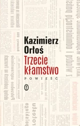 Trzecie kłamstwo - Kazimierz Orłoś