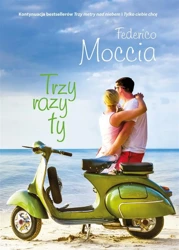 Trzy razy ty - Federico Moccia, Karolina Stańczyk