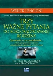 Trzy ważne pytania do rozgorączkowanej rodziny - Patrick Lencioni