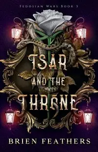 Tsar and the Throne - Feathers Brien