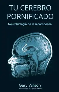 Tu Cerebro Pornificado - Wilson Gary