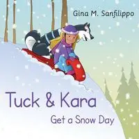 Tuck & Kara Get a Snow Day - Gina Sanfilippo M