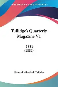 Tullidge's Quarterly Magazine V1 - Edward Tullidge Wheelock