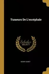 Tumeurs De L'encéphale - Henry Duret