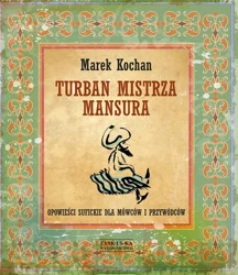 Turban mistrza mansura opowieści sufickie dla mówców i przywódców - Marek Kochan