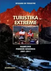 Turistika extreme. Diabelskie podróże rowerem 2001 - Ryszard de Teisseyre