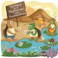 Turtles and Tortoises are Tremendous - Morgan David  R