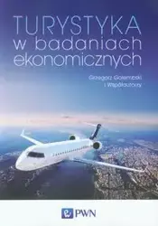 Turystyka w badaniach ekonomicznych - Grzegorz Gołembski