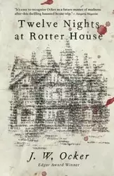 Twelve Nights at Rotter House - Ocker J.W.