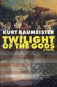 Twilight of the Gods - Kurt Baumeister