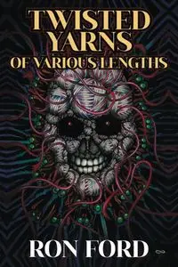 Twisted Yarns of Various Lengths - Ron Ford