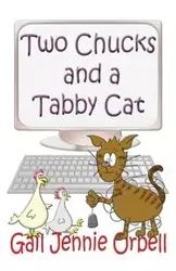 Two Chucks and a Tabby Cat, Book One - 2012 - Gail Jennie Orbell