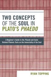 Two Concepts of the Soul in Plato's Phaedo - Ryan Topping