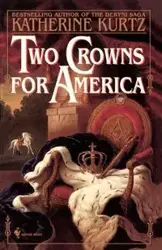 Two Crowns for America - Katherine Kurtz