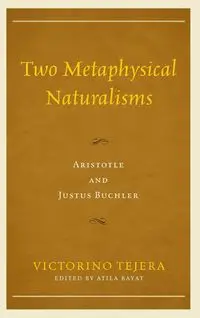 Two Metaphysical Naturalisms - Tejera Victorino