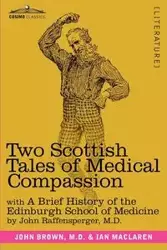 Two Scottish Tales of Medical Compassion - John Brown M. D.