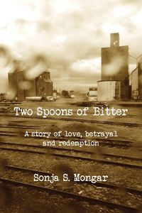 Two Spoons of Bitter - Sonja S. Mongar