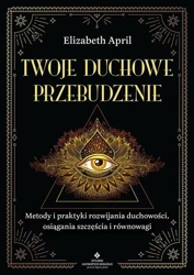 Twoje duchowe przebudzenie - Elizabeth April