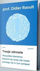 Twoje zdrowie - prof. Didier Raoult, Sabine Casalonga