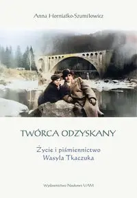 Twórca odzyskany - Anna Horniatko-Szumiłowicz