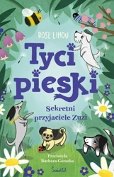 Tycipieski T.1 Sekretni przyjaciele Zuzi - Rose Lihou, Rose Lihou, Barbara Górecka