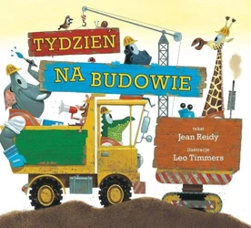 Tydzień na budowie - Jean Reidy, Leo Timmers