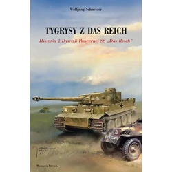 Tygrysy z das Reich. Historia 2 Dywizji Pancernej SS "Das Reich" - Schneider Wolfgang