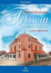 Tykocin miasteczko bajeczka - Wojciech Roszkowski