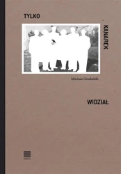 Tylko kanarek widział - Mariusz Grzebalski