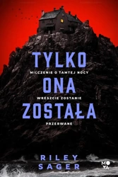 Tylko ona została - Riley Sager, Ryszard Oślizło, Adrian Kyć