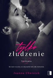 Tylko złudzenie - Joanna Chwistek