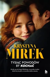 Tysiąc powodów, by kochać - Krystyna Mirek