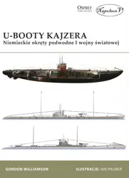 U-Booty Kajzera. Niemieckie okręty podwodne I WŚ - Gordon Williamson