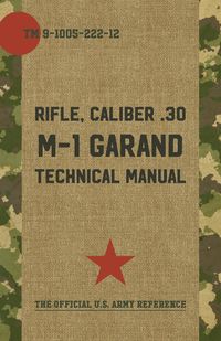 U.S. Army M-1 Garand Technical Manual - Pentagon U.S. Military