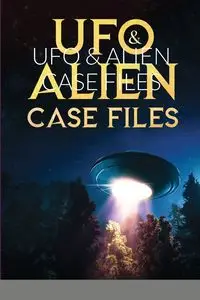 UFO & ALIEN CASE FILES - Malcolm Hathorne