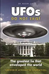 UFOs Do Not Exist - Roger Leir