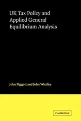 UK Tax Policy and Applied General Equilibrium Analysis - John Piggott