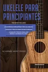 UKELELE PARA PRINCIPIANTES - Studio Academic Music