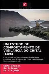 UM ESTUDO DE COMPORTAMENTO DE VIGILÂNCIA DO CHITAL (Eixo) - Ghuman Sartaj
