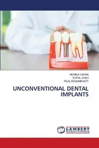 UNCONVENTIONAL DENTAL IMPLANTS - MONIKA VARMA