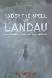 UNDER THE SPELL OF LANDAU - MIKHAIL SHIFMAN