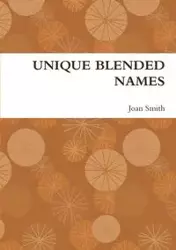 UNIQUE BLENDED NAMES - Joan Smith