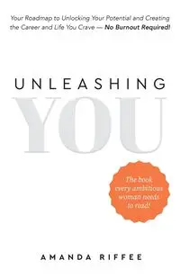 UNLEASHING YOU - Amanda Riffee