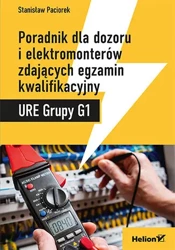 URE Grupy G1 Poradnik dla dozoru i elektromonterów - Stanisław Paciorek